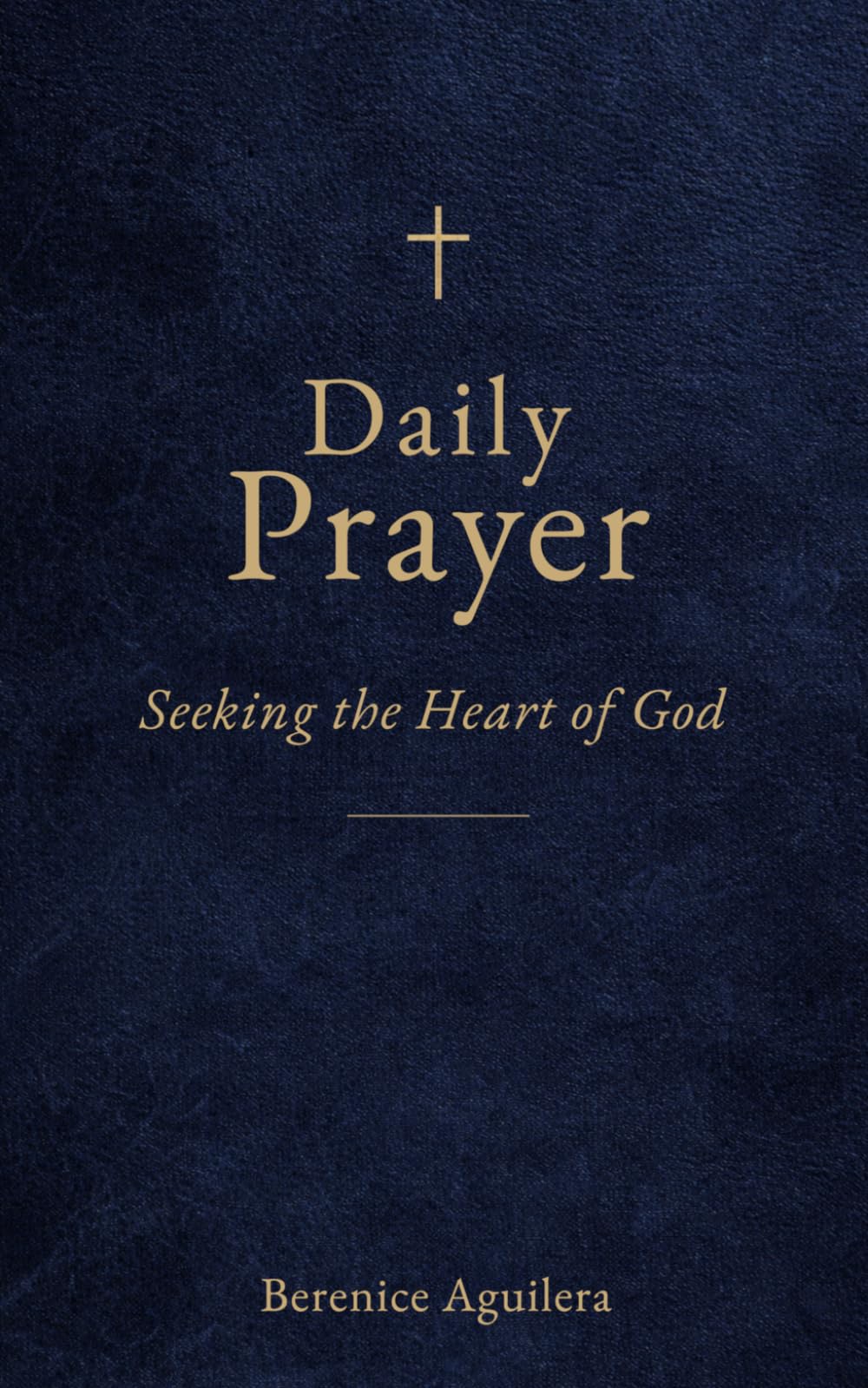 Daily Prayer Seeking the Heart of God: 1 (Book of prayers with Scriptures)