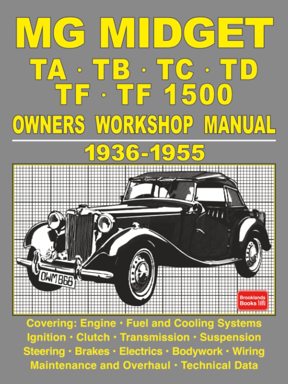 MG Midget TA • TB • TC • TD • TF • TF 1500 Owners Workshop Manual 1936-1955