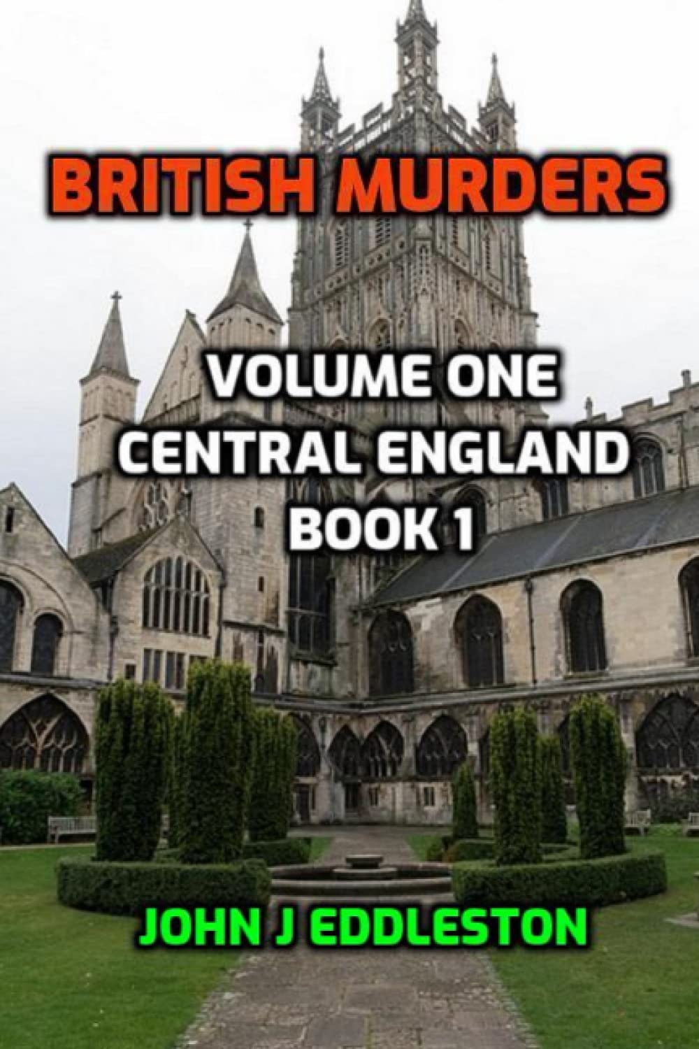 British Murder - Volume One: Central England Book One: 1