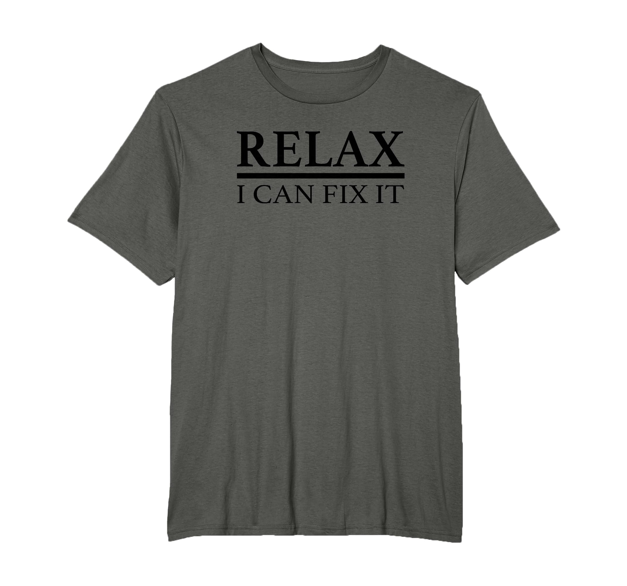 Relax I Can Fix It Funny Saying Slogan T-Shirt