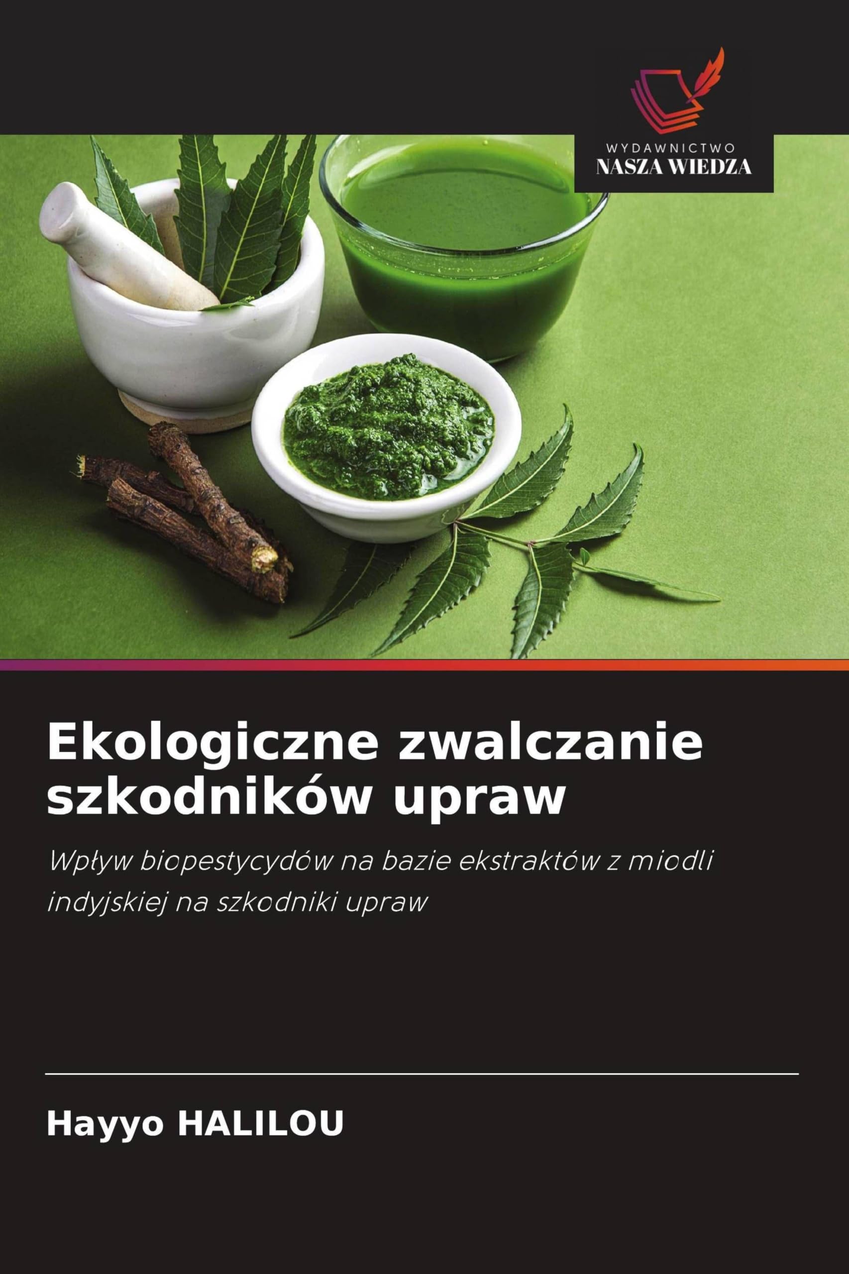Ekologiczne zwalczanie szkodników upraw: Wp¿yw biopestycydów na bazie ekstraktów z miodli indyjskiej na szkodniki upraw