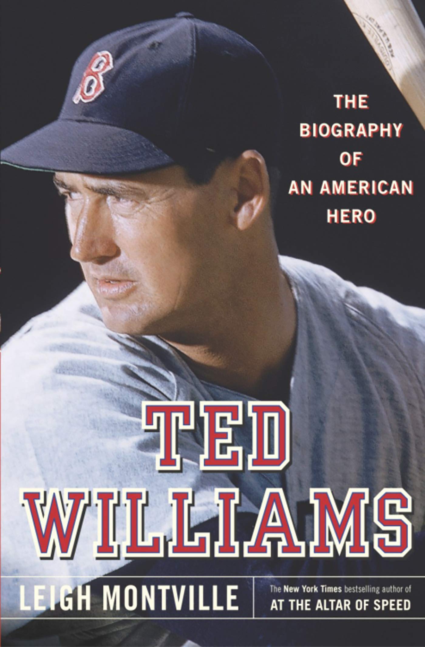 Ted Williams: The Biography of an American Hero