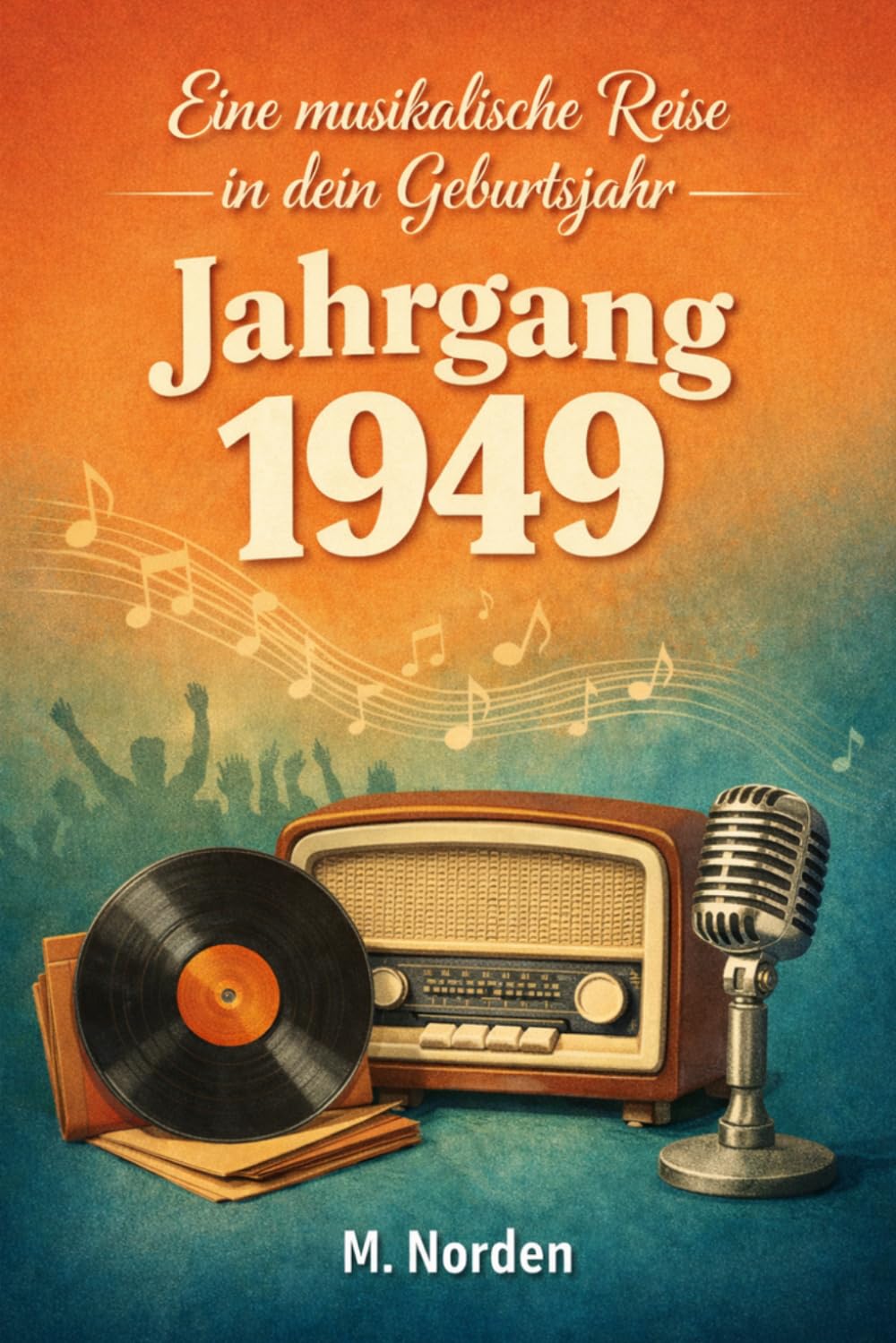 Eine musikalische Reise in dein Geburtsjahr - Jahrgang 1949: Das perfekte Geschenk für alle, die Musik lieben