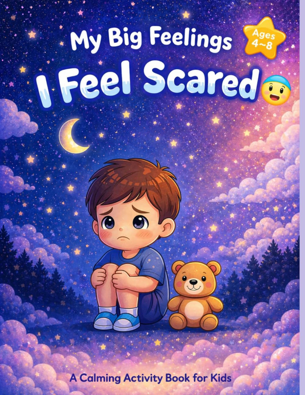 I Feel Scared : A Coloring & Activity Book for Kids Ages 4–8 (My Big Feelings)