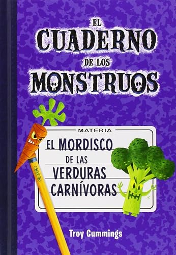 El Mordisco De Las Verduras Carnívoras: El cuaderno de los monstruos 4