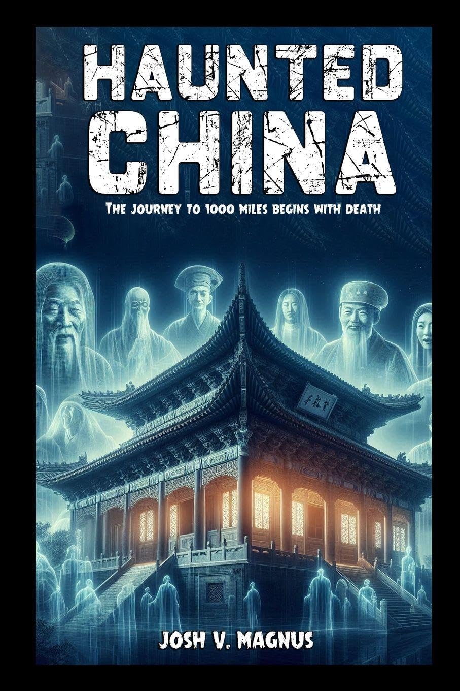 Haunted China: The Journey To 1,000 Miles begins With Death (Haunted Planet)