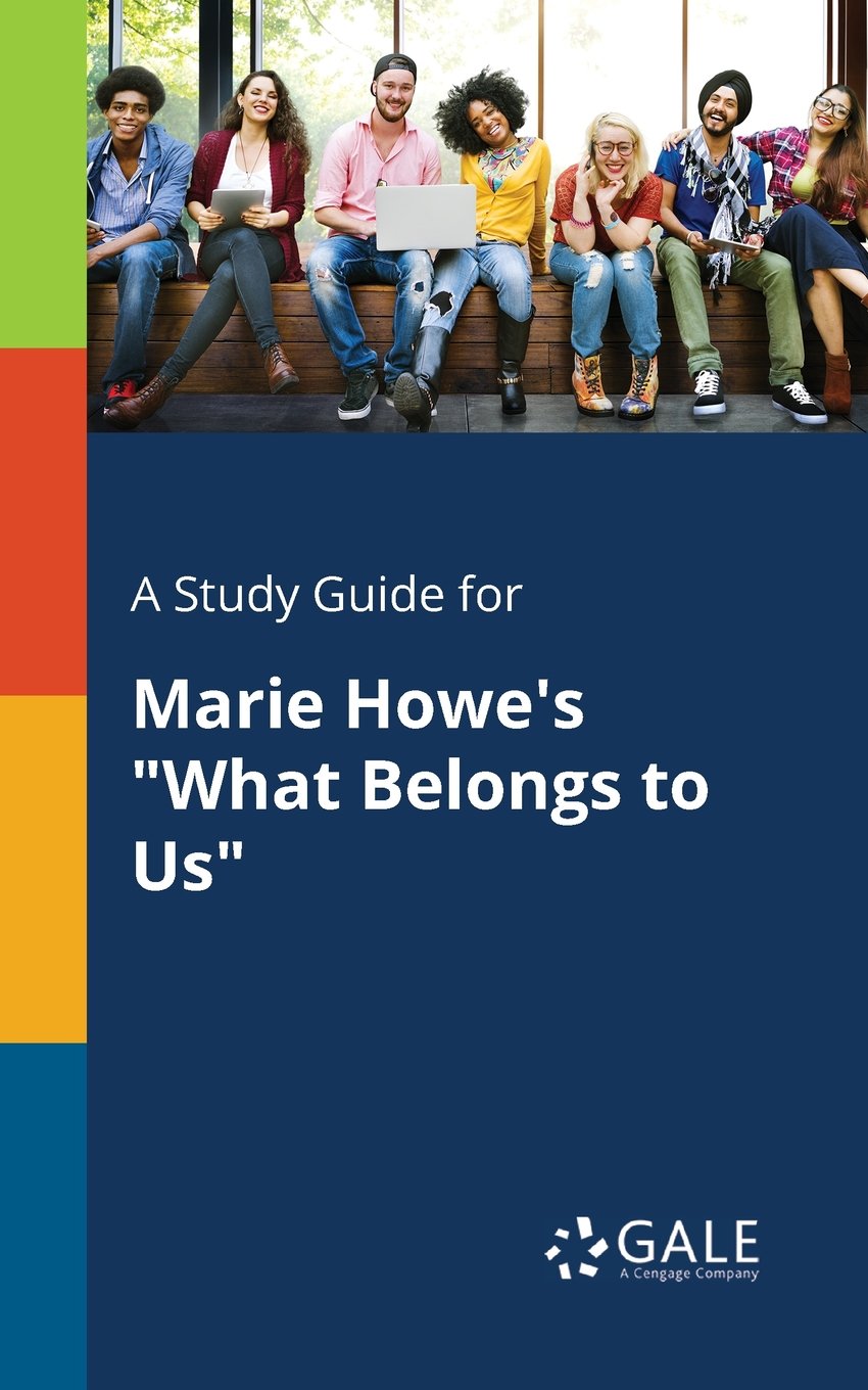 A Study Guide for Marie Howe's "What Belongs to Us" (Poetry for Students)