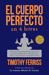El cuerpo perfecto en 4 horas / The 4-Hour Body