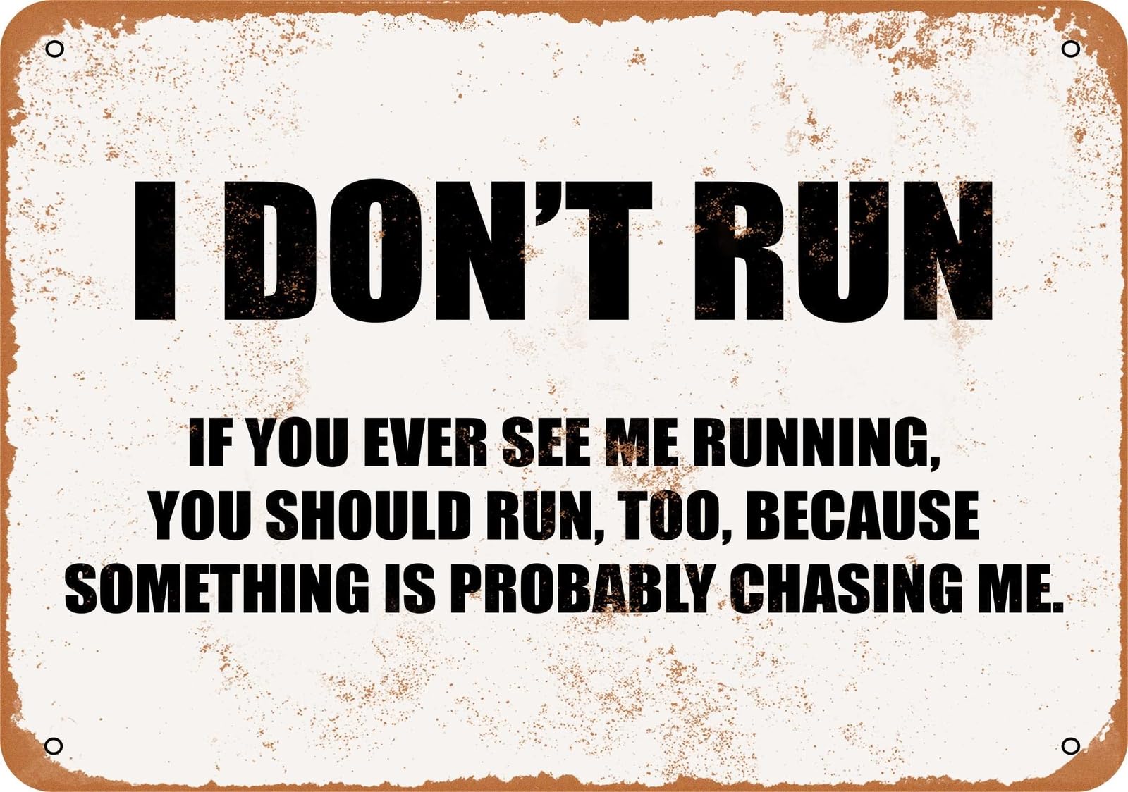 Miaomansenstore Metal Sign - I Don't Run If You Ever See Me Running, You Should Run To Home Decor