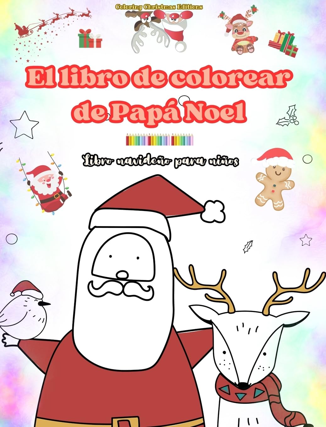 El libro de colorear de Papá Noel: Libro navideño para niños | Adorables dibujos de invierno y Papá Noel para disfrutar: Divertidos diseños navideños para estimular la creatividad y el aprendizaje