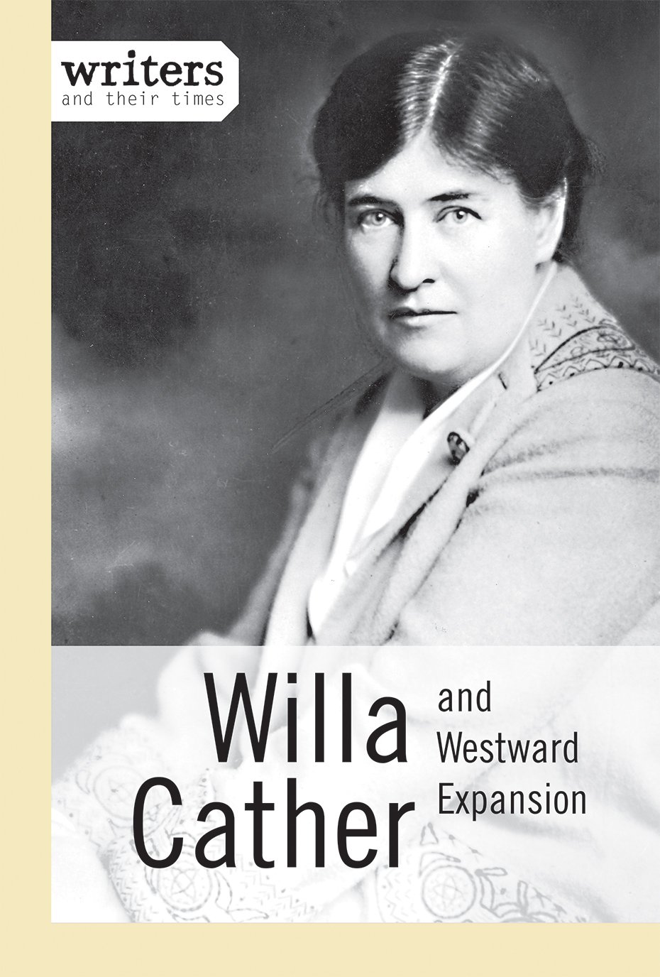 Buy Willa Cather and Westward Expansion (Writers and Their Times) — BookShops.in