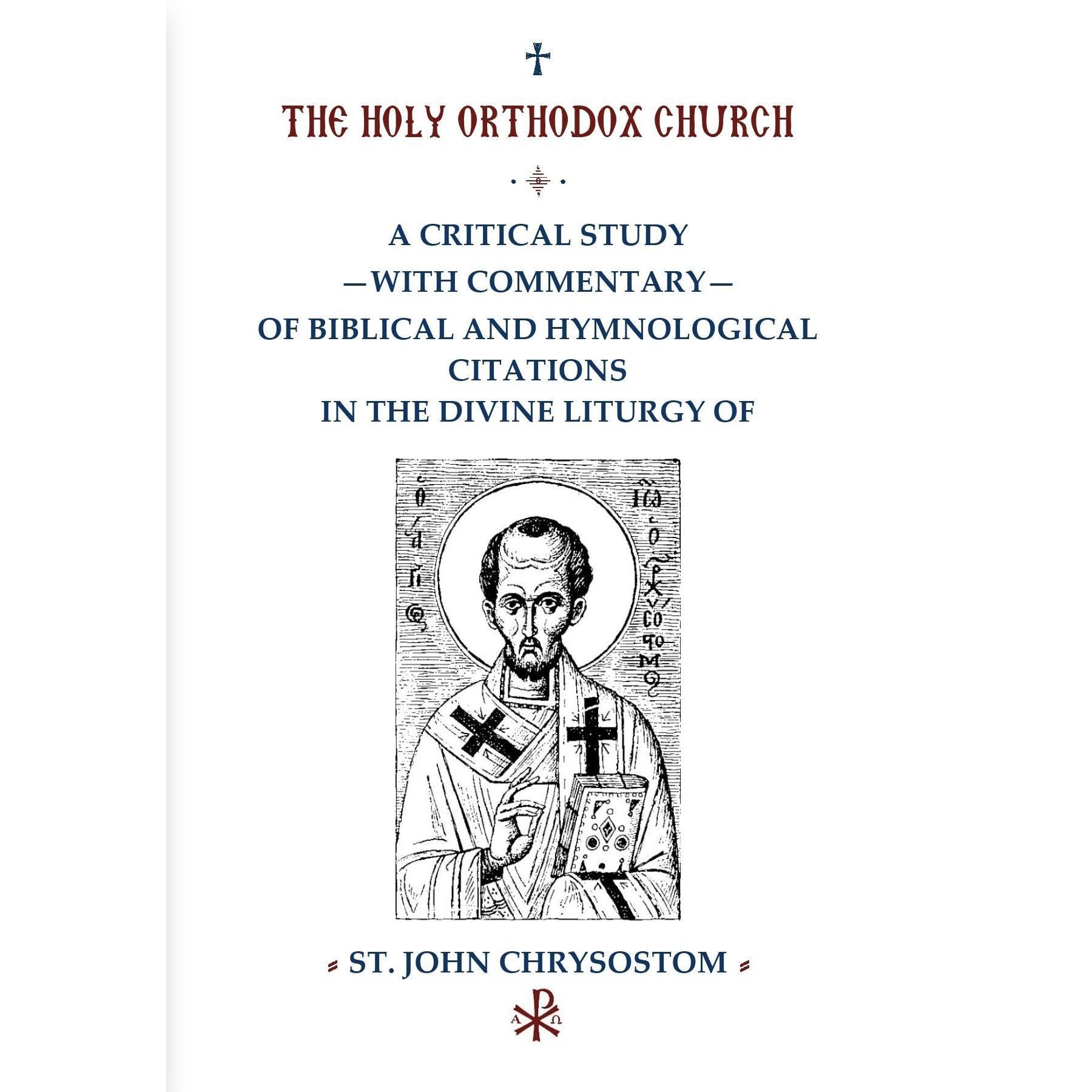 A Critical Study with Commentary of Biblical and Hymnological Citations in the Divine Liturgy of St. John Chrysostom