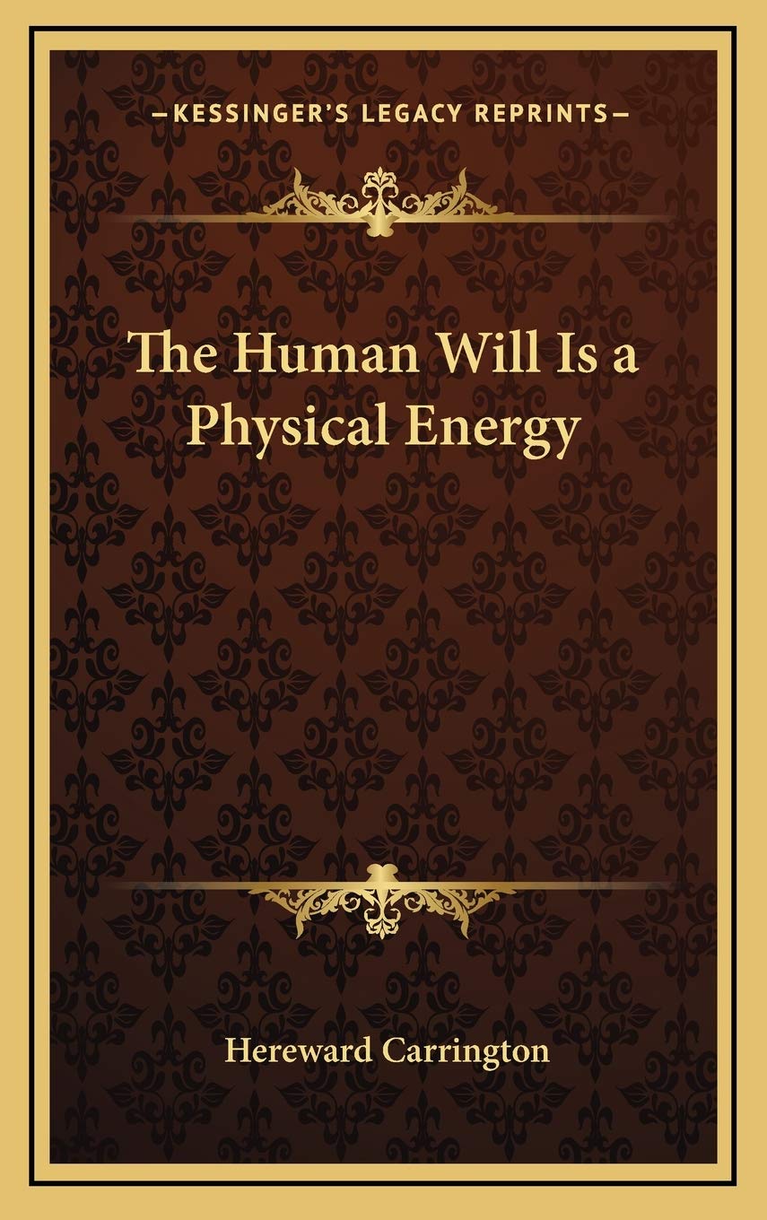 The Human Will Is a Physical Energy