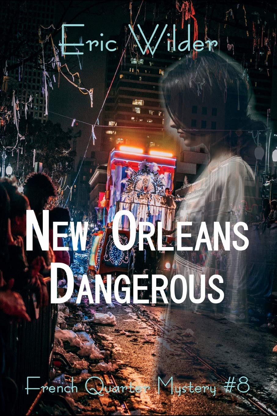 New Orleans Dangerous: 8 (French Quarter Mystery)