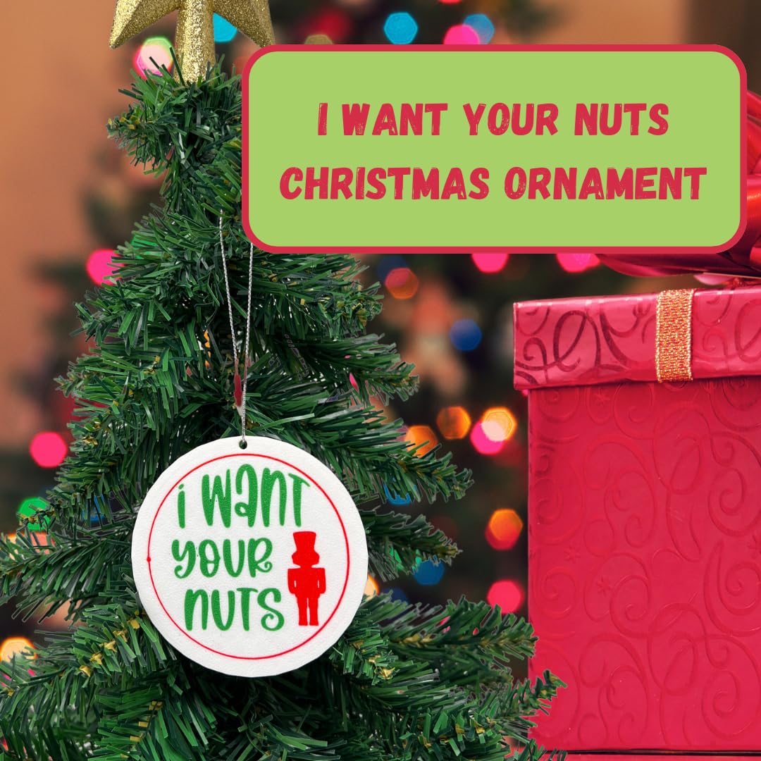 I Want Your Nuts Nutcracker Funny Gag Gift Christmas Ornament | Perfect Dirty Santa Gift Holiday Ornament | Made in USA (Want Your Nuts)