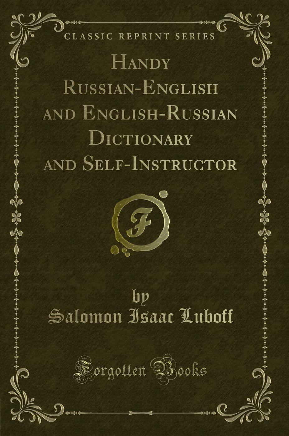 Handy Russian-English and English-Russian Dictionary and Self-Instructor (Classic Reprint)