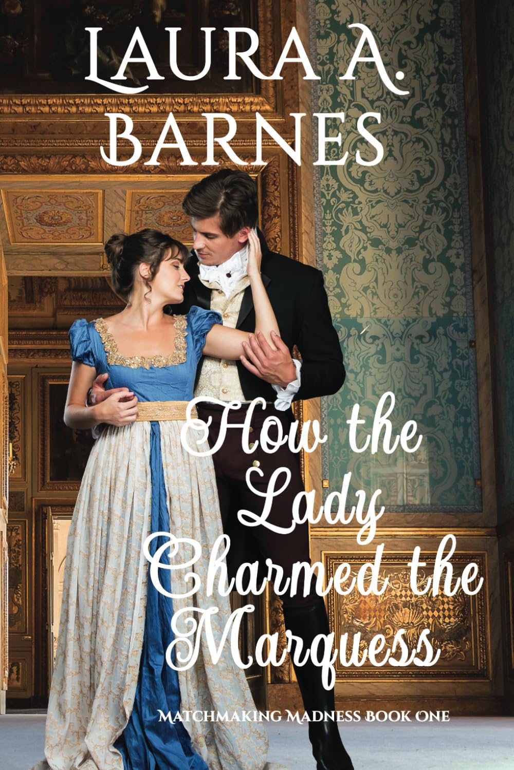 How the Lady Charmed the Marquess (Matchmaking Madness)