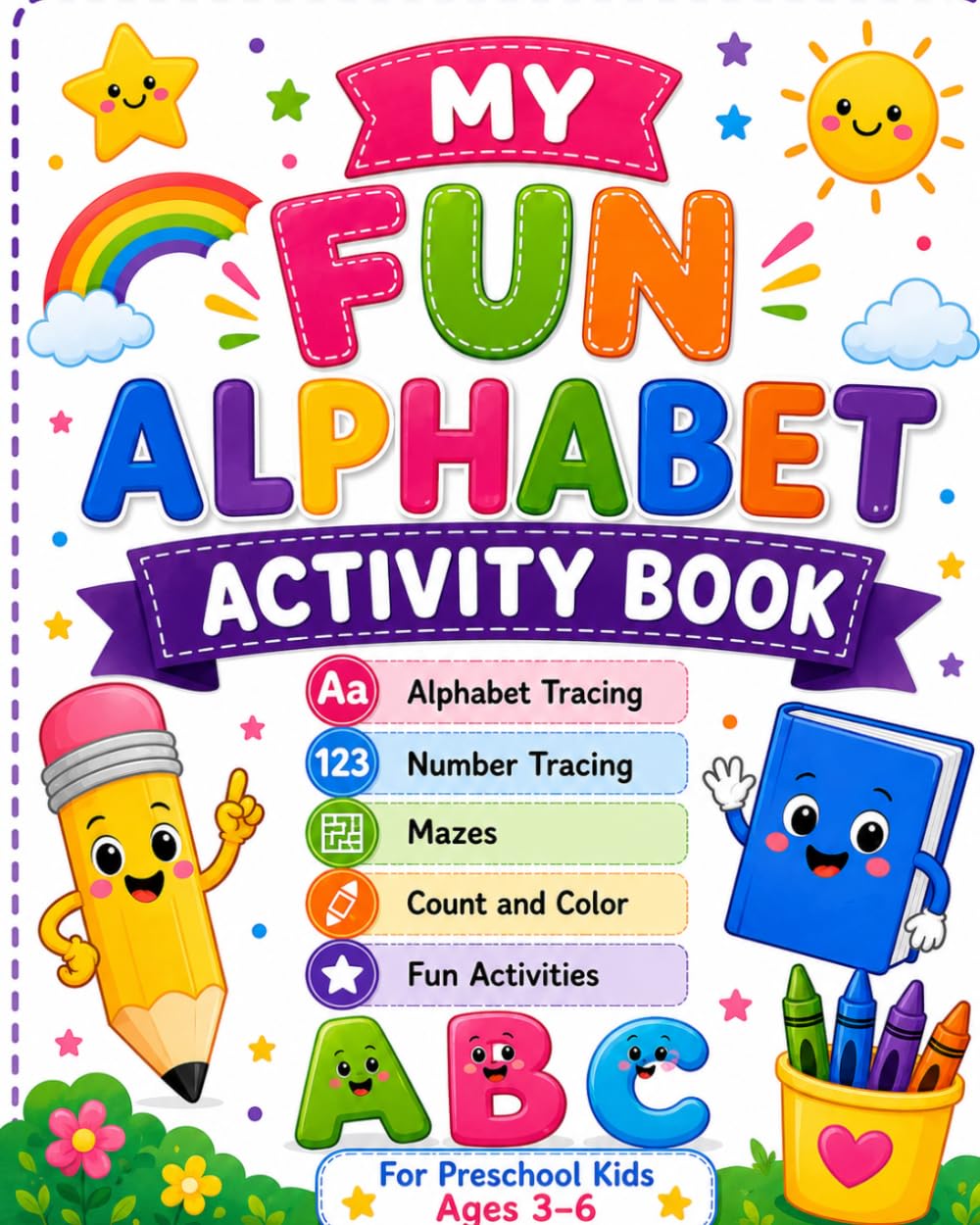 MY FUN ALPHABET ACTIVITY BOOK: Alphabet Tracing • Number Tracing • Mazes • Count and Color || For Preschool Kids Ages 3–6