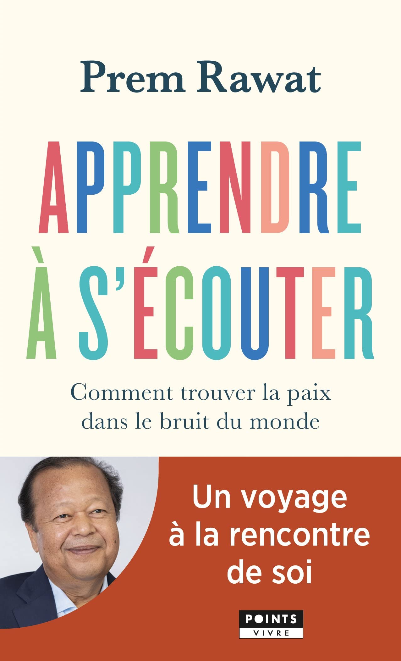 Apprendre à s'écouter. Comment trouver la paix dans le bruit du monde
