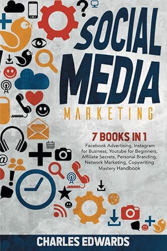 Social Media Marketing: 7 books in 1: Facebook Advertising, Instagram for Business, Youtube for Beginners, Affiliate Secrets, Personal Branding, Network Marketing, Copywriting Mastery Handbook.: 8
