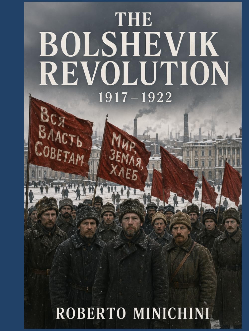 The Bolshevik Revolution: 1917–1922
