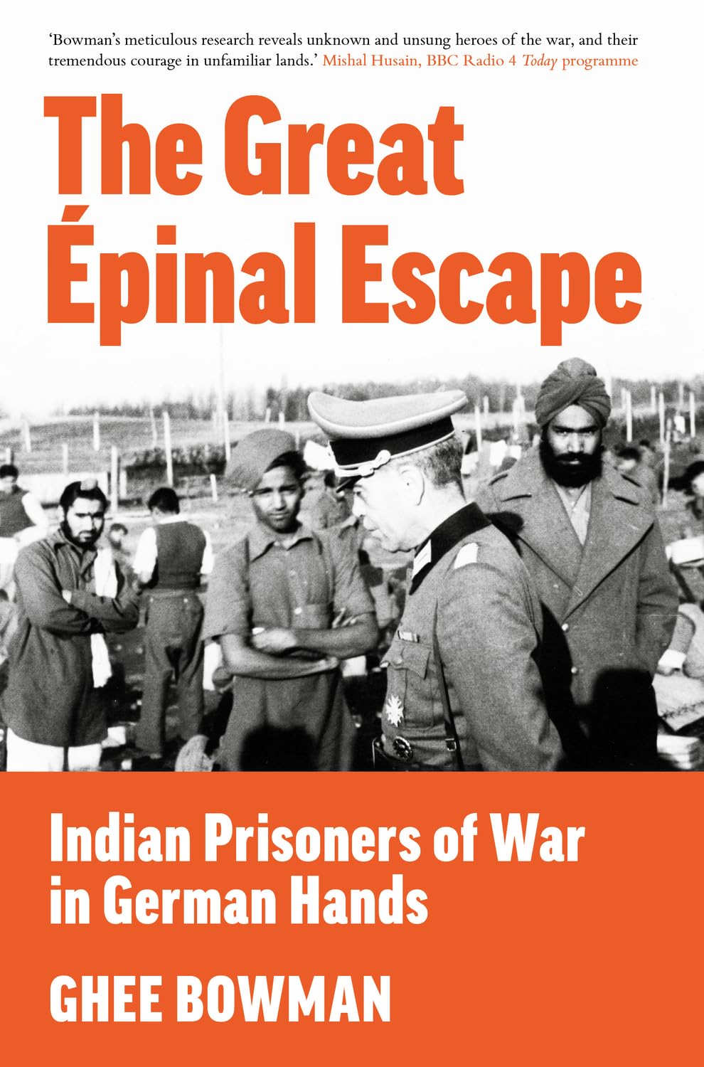 The Great Épinal Escape: Indian Prisoners of War in German Hands