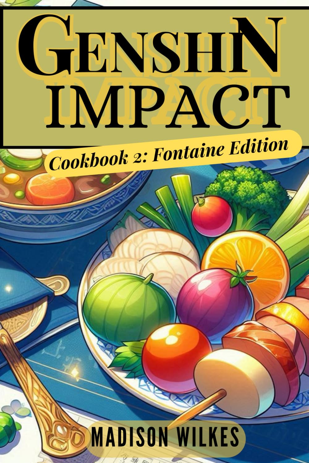 Genshin Impact Cookbook 2: Fontaine Edition