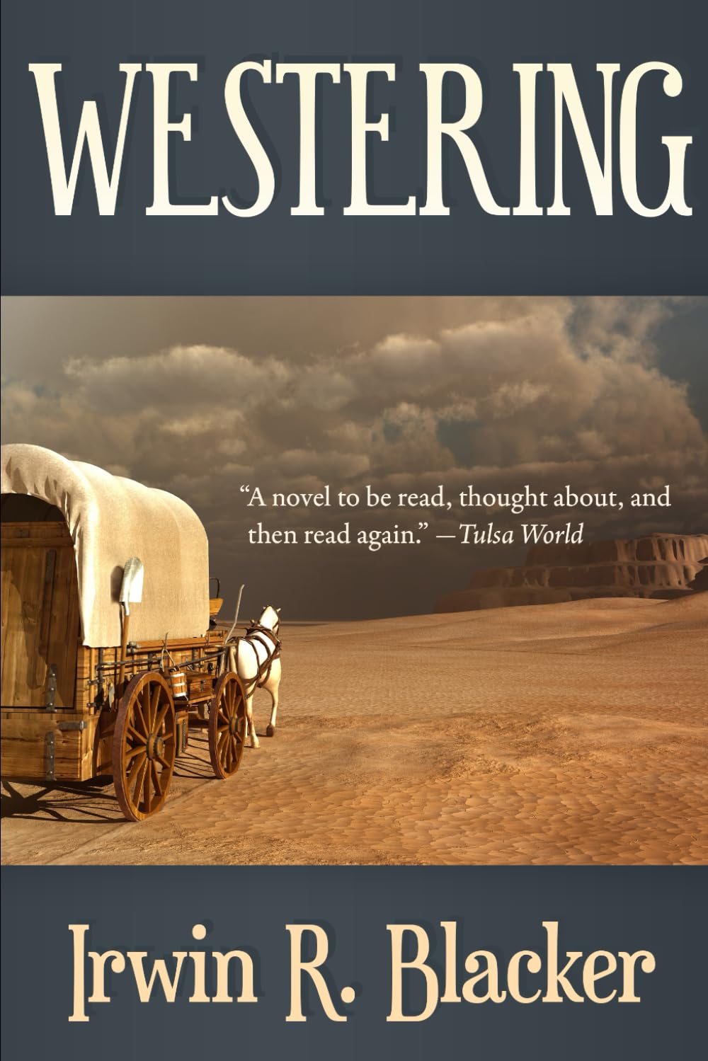 WESTERING: An Epic Saga of the Oregon Trail (IRWIN R. BLACKER'S WEST)