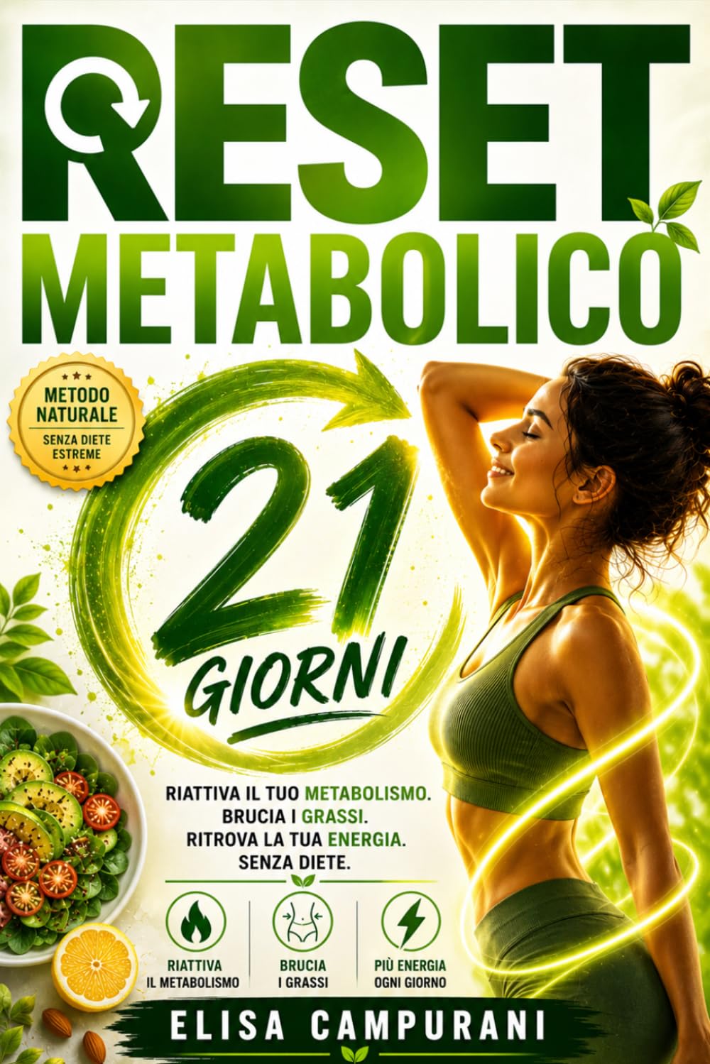 Reset Metabolico: Il Protocollo in 21 Giorni per Sbloccare il Metabolismo Fermo, Ritrovare Energia e Dimagrire Senza Privazioni