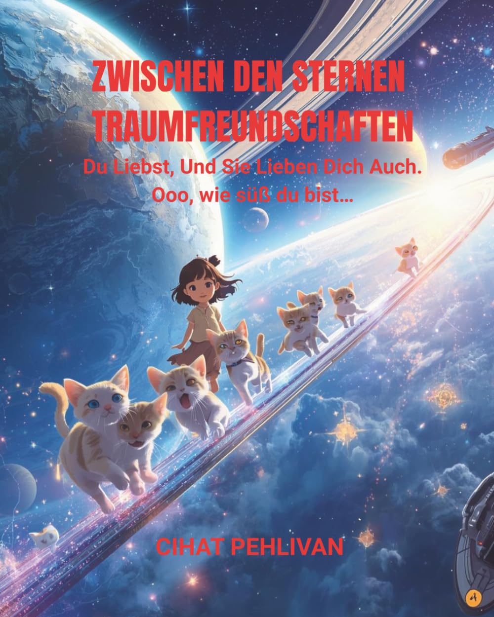 ZWISCHEN DEN STERNEN TRAUMFREUNDSCHAFTEN: Wenn Du Liebst, Wirst Du Geliebt. Du Liebst, Und Sie Lieben Dich Auch
