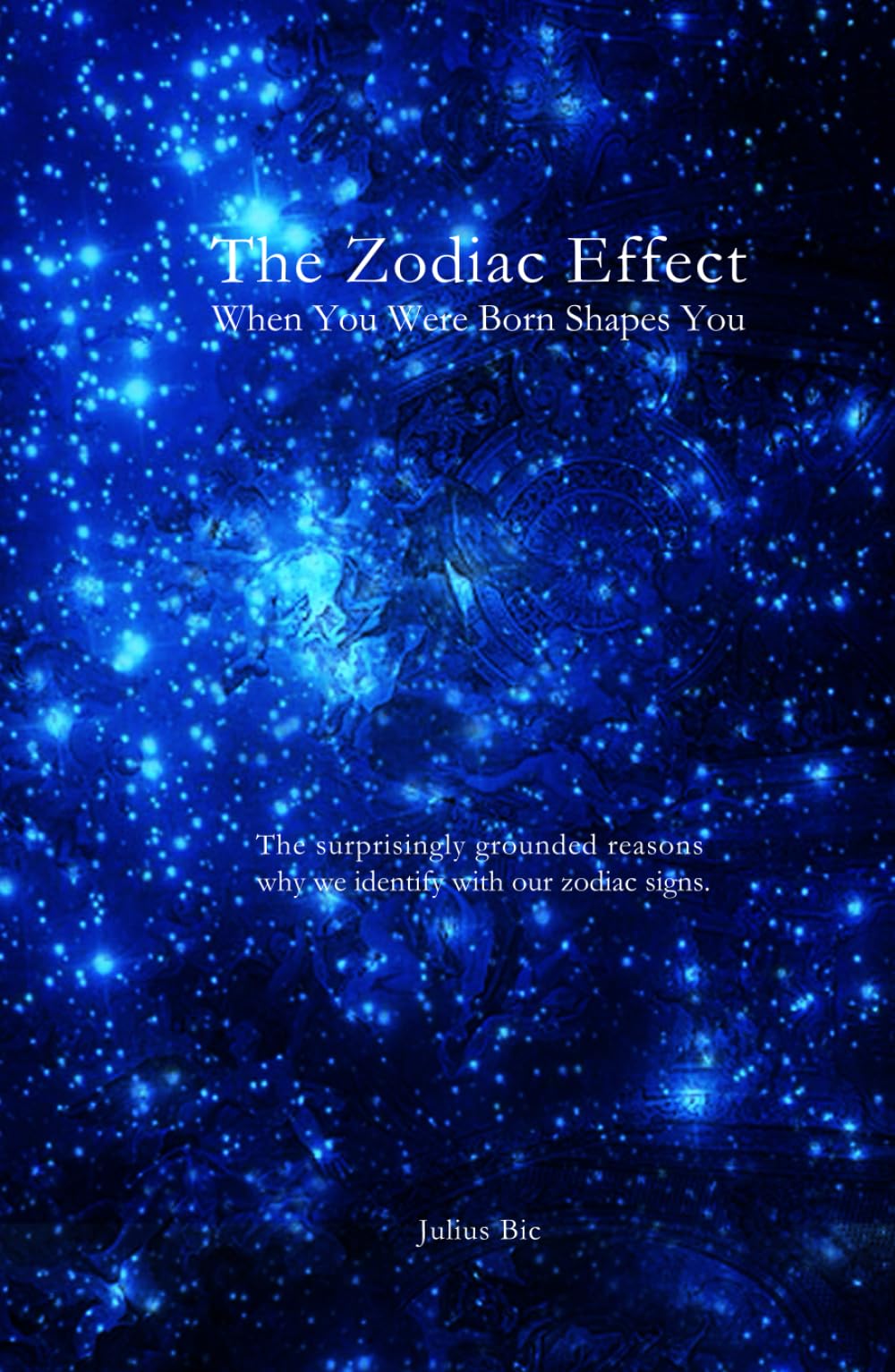 The Zodiac Effect: When You Were Born Shapes You