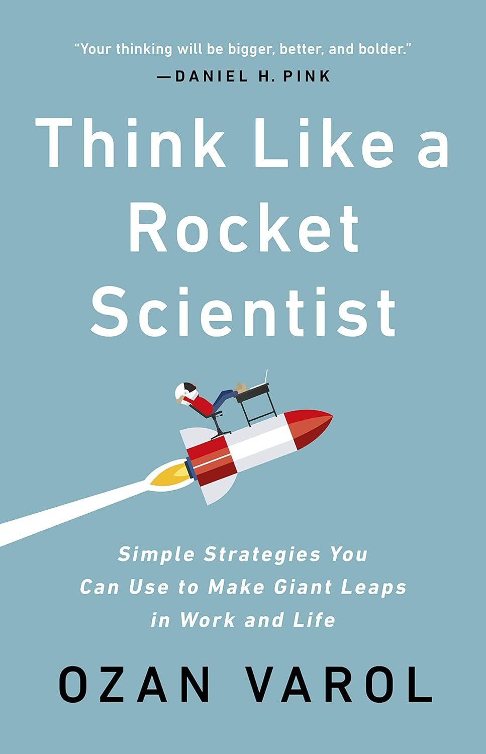 Think Like a Rocket Scientist: Simple Strategies You Can Use to Make Giant Leaps in Work and Life      Paperback – September 14, 2021
