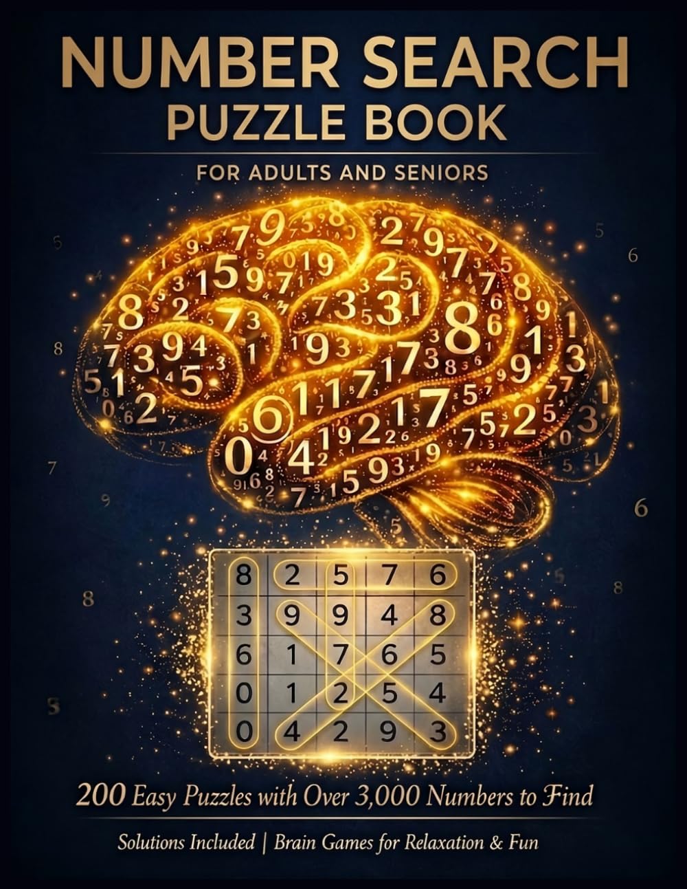 Number Search Puzzle Book for Adults and Seniors: 200 Easy Puzzles with Over 3,000 Numbers to Find | Solutions Included | Brain Games for Relaxation and Fun
