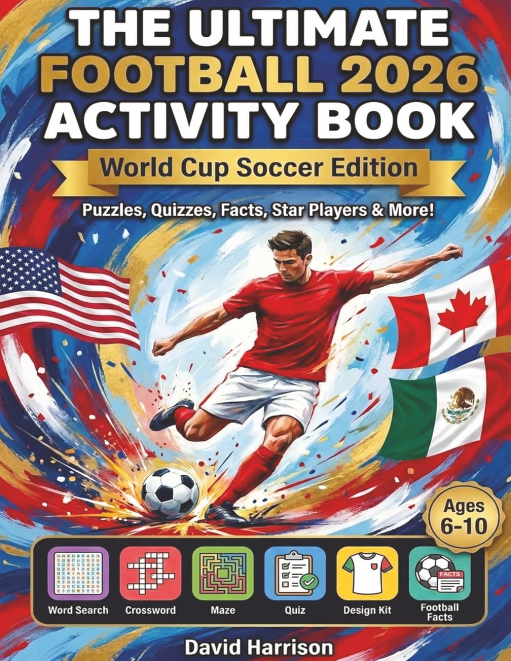 The Ultimate Football 2026 Activity Book: World Cup Soccer Edition — Puzzles, Quizzes, Facts, Star Players & More!