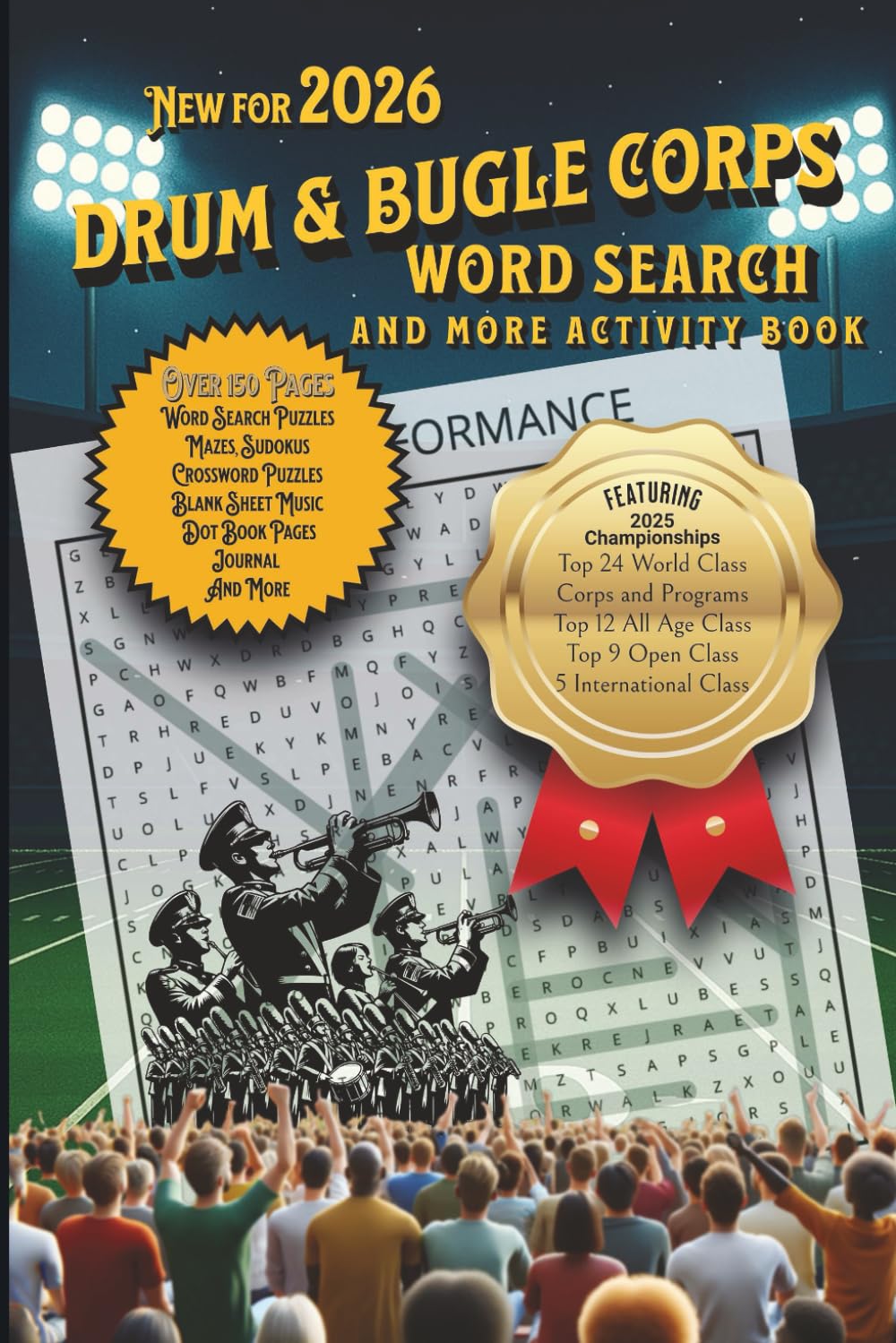 Drum and Bugle Corps Word Search and More Activity Book: Includes Word Search, Crossword Puzzles, Sudoku, Mazes, Journal Pages, Blank Sheet Music, Dot Book pages, and more.