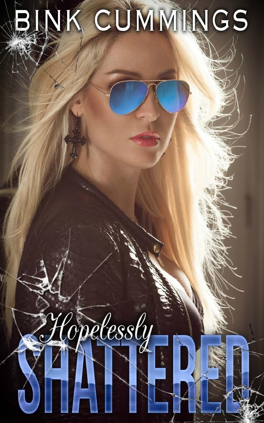 Hopelessly Shattered: Volume 1 (Sacred Sinners MC - Texas Chapter)