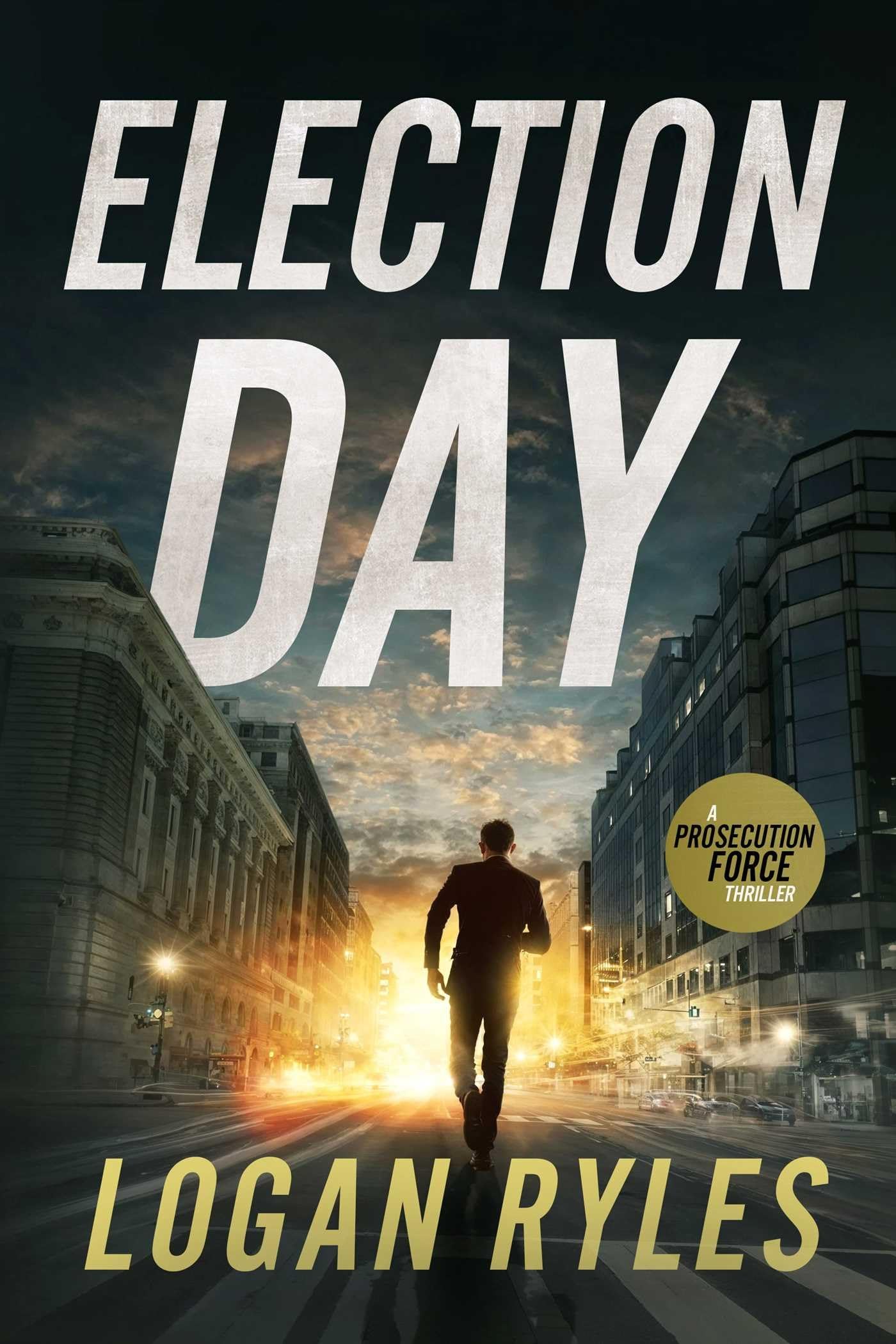 Election Day: A Prosecution Force Thriller: 3