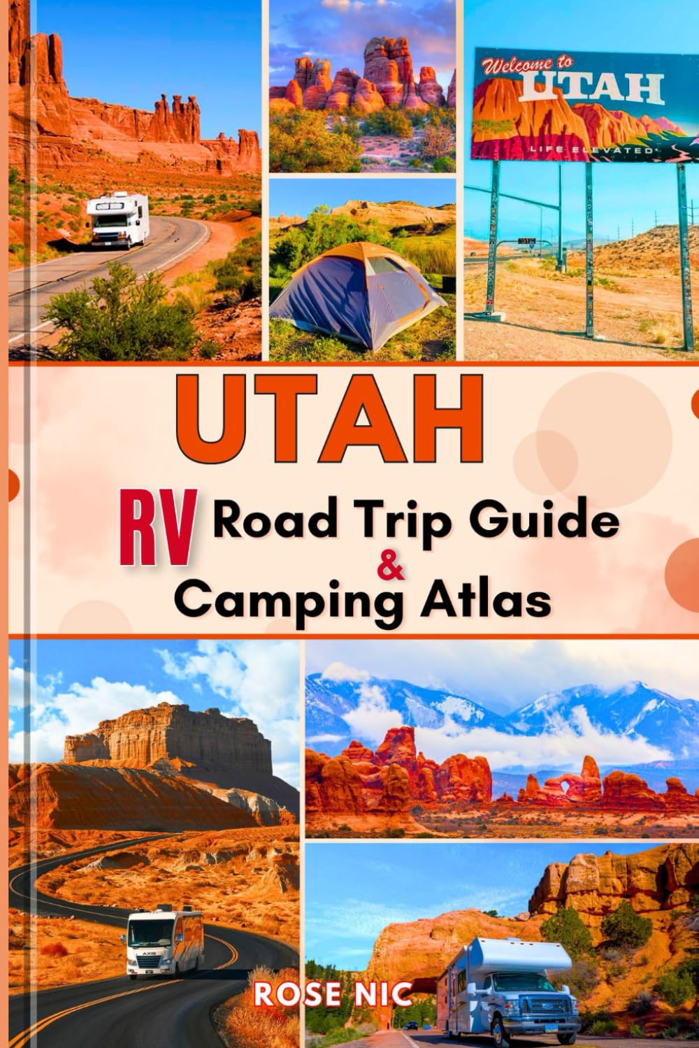 2025 Utah RV Road Trip Guide & Camping Atlas: Explore the Mighty Five Scenic Routes National Parks Campgrounds and Epic Outdoor Adventures Across Utah