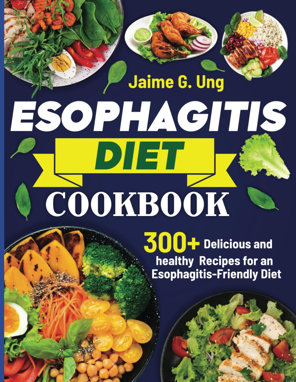 ESOPHAGITIS DIET COOKBOOK: 300+ Delicious and healthy Recipes for an Esophagitis-Friendly Diet
