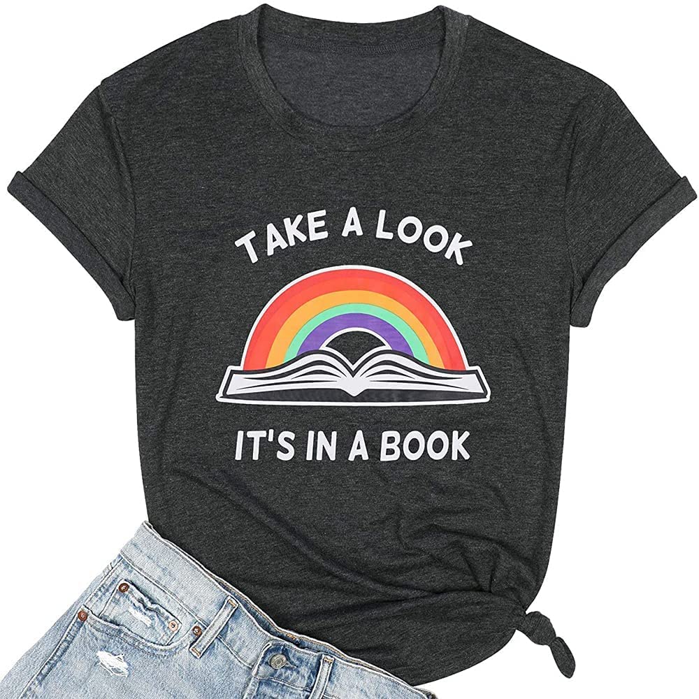 Women Take A Look Its in A Book T Shirt Funny Bookworm Shirt Rainbow Graphic Tee