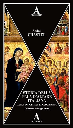 Storia della pala d’altare italiana dalle origini al Rinascimento