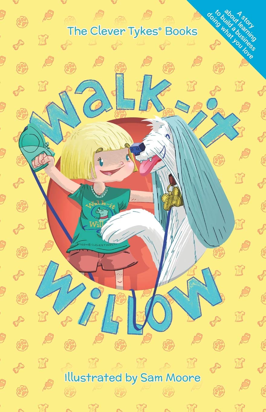 Walk-it Willow: 1 (The Clever Tykes Storybooks & Resources for Entrepreneurial Education)