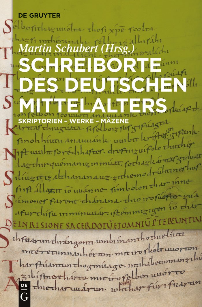 Schreiborte des deutschen Mittelalters: Skriptorien – Werke – Mäzene (German Edition)
