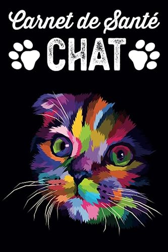Carnet de Santé Chat Suivi Vaccination &amp; Visites Vétérinaire: Journal de Bord &amp; Passeport pour les Propriétaires de Chatons/Fiches ... Médical Chat