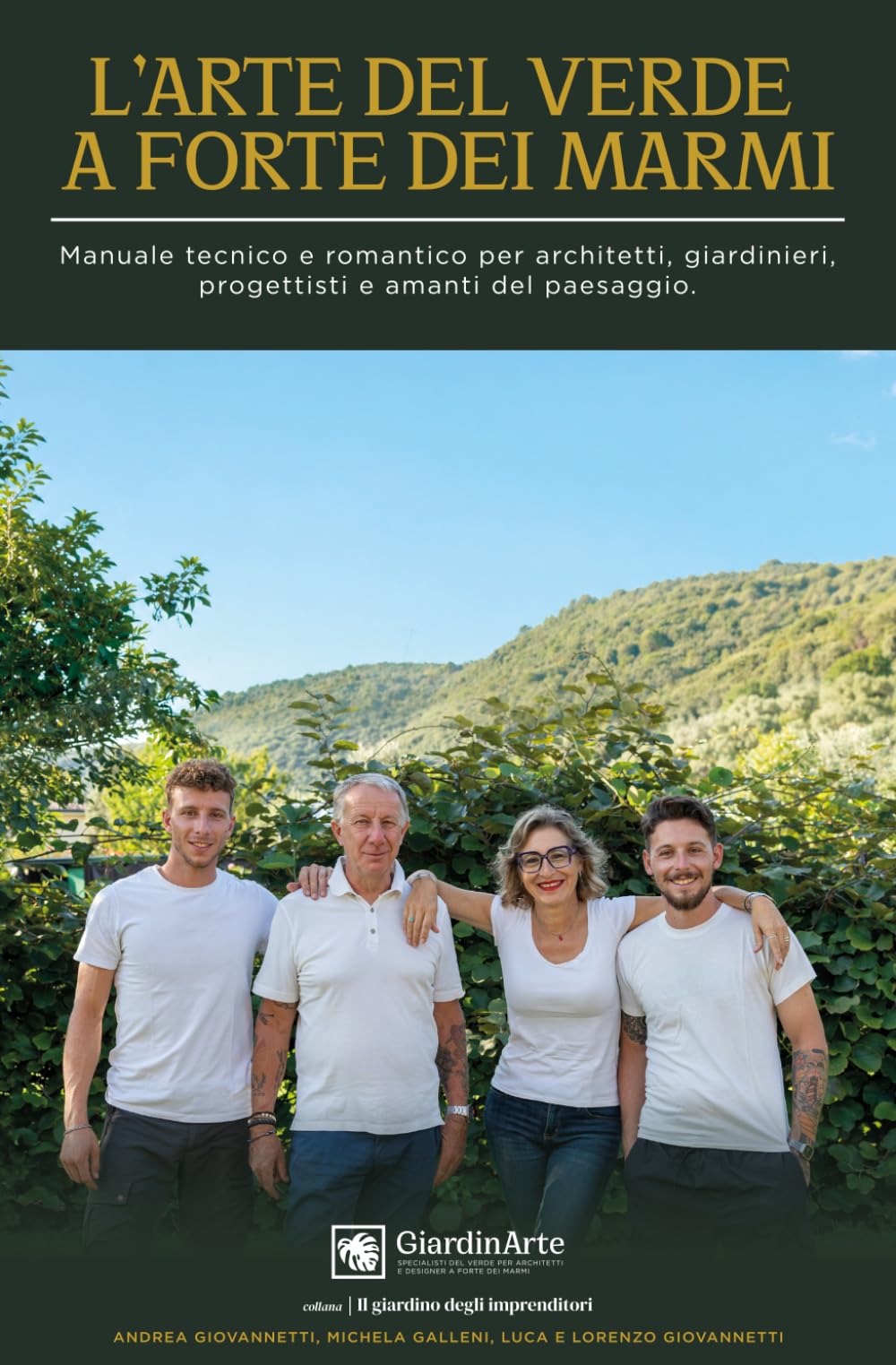 L’ARTE DEL VERDE A FORTE DEI MARMI - Manuale tecnico e romantico per architetti, giardinieri, progettisti e amanti del paesaggio