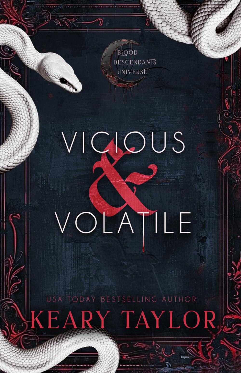 Vicious and Volatile: Blood Descendants Universe (Vengeance and Venom)