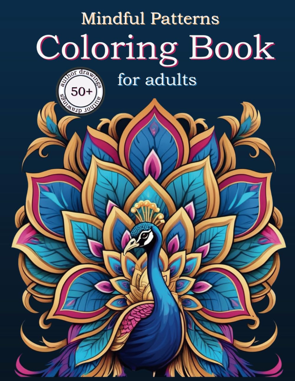 Mindful Patterns Coloring Book for Adults: 50+ An Easy and Relieving Amazing Coloration Pages Prints for Stress Relief & Relaxation. Drawings by