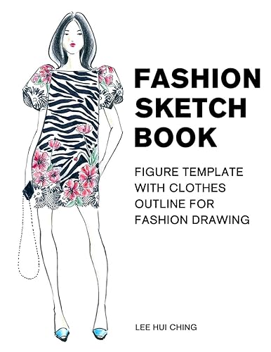 Fashion Sketch Book Figure Template with Clothes Outline for Fashion Drawing: Large Female Figure Template with Dressing Outline for Easily Sketching ... Drawing &amp; Coloring Sketchbook for Beginner)