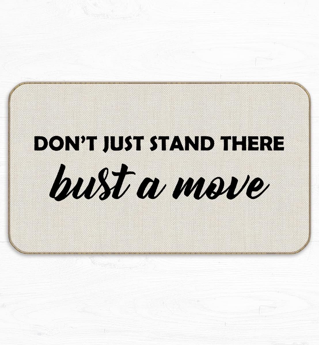 Znzd Funny Quote Don't Just Stand There Bust A Move Doormat