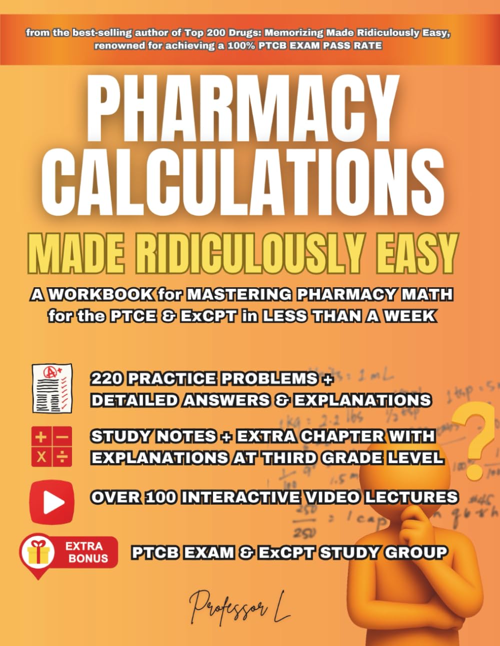 Pharmacy Calculations Made Ridiculously Easy: A WORKBOOK for MASTERING PHARMACY MATH for the PTCE & ExCPT in LESS THAN A WEEK (PTCB Exam Study Guide)